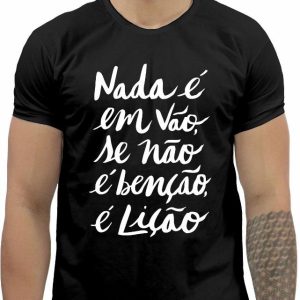 NADA É EM VÃO, SE NÃO É BÊNÇÃO É LIÇÃO
