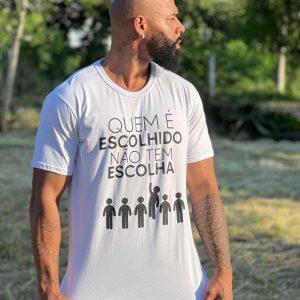 Camisa-   Quem é escolhido não tem escolha
